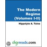 The Modern Regime (volumes I-ii) by Hippolyte Aldophe Taine