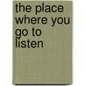 The Place Where You Go to Listen door John Luther Adams