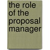 The Role of the Proposal Manager door Robert S. Frey