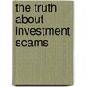 The Truth About Investment Scams door Steve Weisman