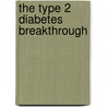 The Type 2 Diabetes Breakthrough door Shallenberger M.D. Frank