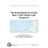 The World Market for Frozen Beef door Inc. Icon Group International
