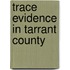 Trace Evidence in Tarrant County