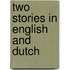 Two Stories in English and Dutch