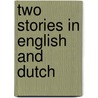 Two Stories in English and Dutch by Koos Rozemond