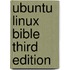 Ubuntu Linux Bible Third Edition