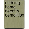 Undoing Home Depot''s Demolition door 'New Word City'