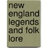 New England Legends and Folk Lore