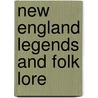 New England Legends and Folk Lore by Samuel Adams Drake
