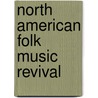 North American Folk Music Revival door Gillian Mitchell