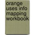 Orange Uses Info Mapping Workbook