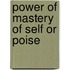 Power Of Mastery Of Self Or Poise