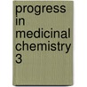Progress In Medicinal Chemistry 3 by Unknown