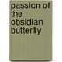 Passion of the Obsidian Butterfly