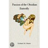 Passion of the Obsidian Butterfly by Richard M. Morse