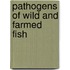 Pathogens of Wild And Farmed Fish
