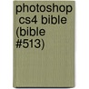 Photoshop  Cs4 Bible (bible #513) door Stacy Cates