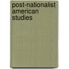 Post-Nationalist American Studies door Onbekend