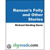 Ranson''s Folly and Other Stories by Richard Harding Davis