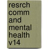 Resrch Comm and Mental Health V14 by W.J. Fisher W.J.