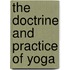 The Doctrine and Practice of Yoga