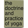 The Doctrine and Practice of Yoga by Swami Mukerji
