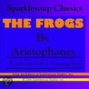 The Frogs  (Sparklesoup Classics) door 'Aristophanes'