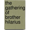 The Gathering of Brother Hilarius by Margaret Barber