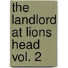 The Landlord at Lions Head Vol. 2 by William Dean Howells