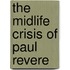 The Midlife Crisis of Paul Revere