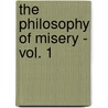 The Philosophy of Misery - Vol. 1 door P.J. Proudhon