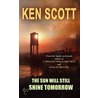The Sun Will Still Shine Tomorrow door Ken Scott