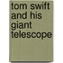 Tom Swift and His Giant Telescope