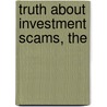 Truth About Investment Scams, The by Steve Weisman