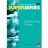 Understanding Change Super Series door 'Institute Of Leadership And Management'