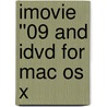 Imovie ''09 And Idvd For Mac Os X door Jeff Carlson