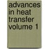 Advances In Heat Transfer Volume 1