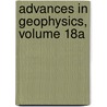 Advances in Geophysics, Volume 18A door H.E. Landsberg