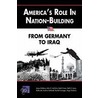 America''s Role in Nation-Building door Keith Crane