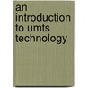 An Introduction To Umts Technology door Faris Muhammad