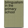 Bilingualism in the Primary School door Richard W. Mills
