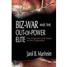 Biz-War and the Out-of-Power Elite by Jarol Manheim