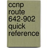 Ccnp Route 642-902 Quick Reference by Denise Donohue