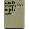 Cambridge Companion to John Calvin door Donald K. McKim