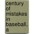 Century of Mistakes in Baseball, A