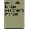 Concrete Bridge Designer''s Manual door E. Pennells