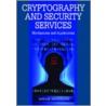 Cryptography and Security Services by Manuel Mogollon