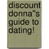 Discount Donna''s Guide To Dating!