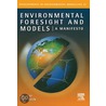 Environmental Foresight and Models door M.B. Beck