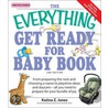Everything Get Ready for Baby Book by Katina Z. Jones